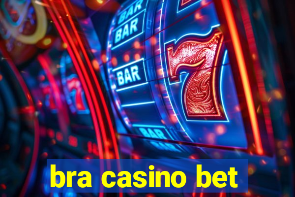 bra casino bet